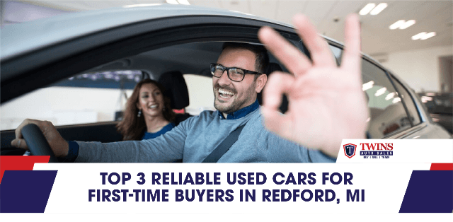 Top 3 Reliable Used Cars for First-Time Buyers in Redford, MI